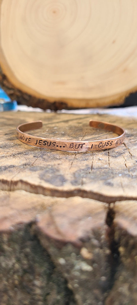I Love Jesus...But, I Cuss A Little.  Copper or brass gold Cuss Cuff. swearing, adult, stackable Bangle Bracelet