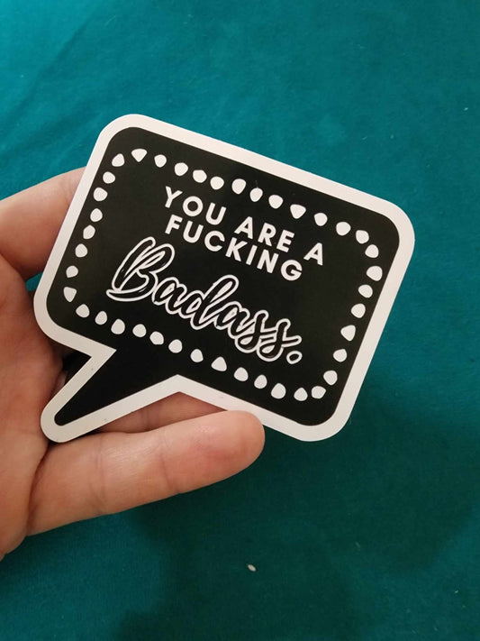 Die-Cut Sticker Indoor/Outdoor "You are a fucking badass"